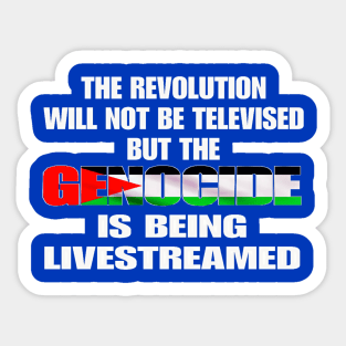 The Revolution Will Not Be Televised But The Genocide Is Being Livestreamed - Genocide Flag Colors - Double-sided Sticker